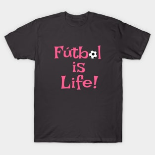 Futbol is Life Soccer Sports League Football Club Soocerball Pro T-Shirt